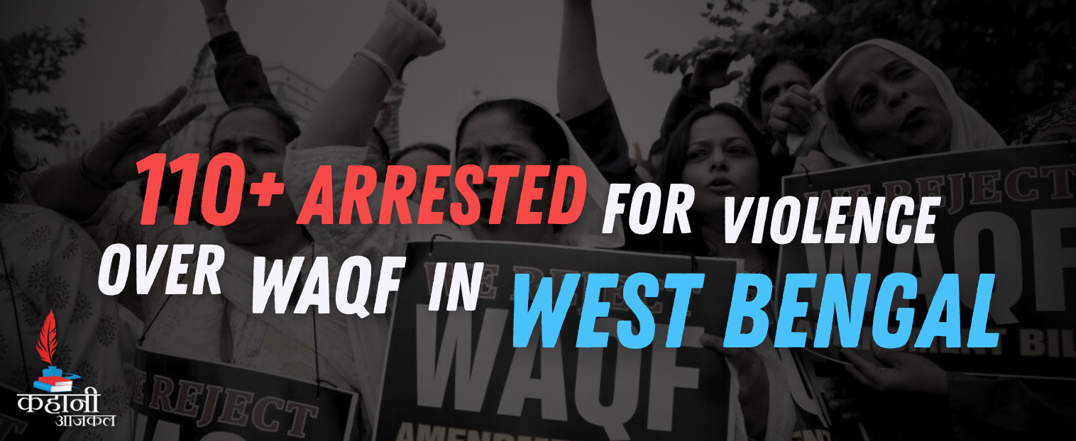 Over 110 Arrested in West Bengal’s Murshidabad Amid Violent Protests Over Waqf Act